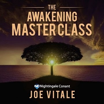 The Awakening Master Class: Discover Missing Secret for Attracting Health, Wealth, Happiness, and Love [Audiobook]