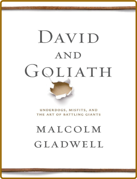 david-and-goliath -underdogs-misfits-and-the-art-of-battling-giants-malcolm-gladwell