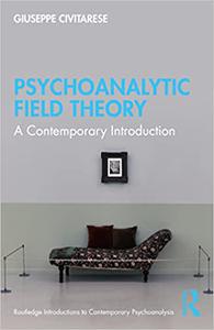 Psychoanalytic Field Theory A Contemporary Introduction