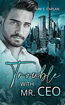 Cover: Kim S  Caplan  -  Trouble with Mr  Ceo