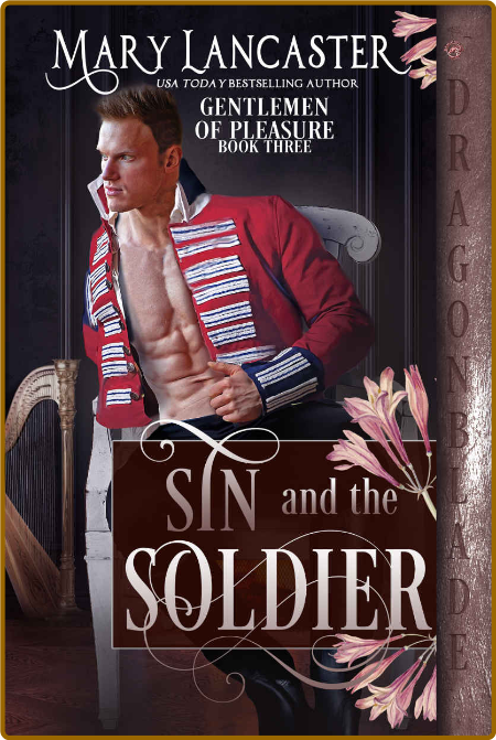 Sin and the Soldier Gentlemen of Pleasure - Mary Lancaster 6590a8f7a241fbc67194c988f7a99969