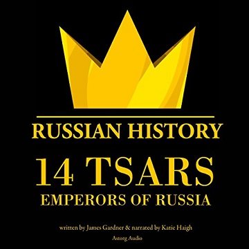 14 Tsars, Emperors of Russia: Russian History [Audiobook]