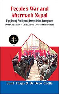 People’s War and Aftermath Nepal The Role of Truthand Reconcialation Commission