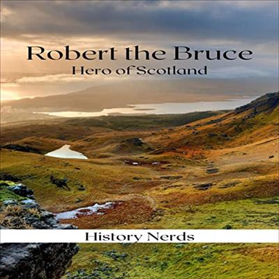 Robert the Bruce: Hero of Scotland [Audiobook]