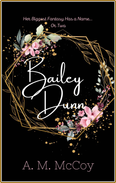 Bailey Dunn - A M  McCoy 10a86a221a841c49095cbf7e9028e175