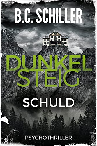 Schiller, B C   -  Dunkelsteig  -  Schuld (Dunkelsteig - Reihe 2)