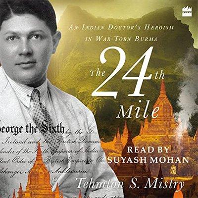 The 24th Mile: An Indian Doctor's Heroism in War Torn Burma (Audiobook)