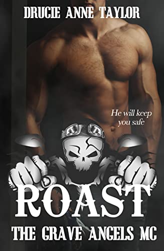 Cover: Drucie Anne Taylor  -  Roast (The Grave Angels Mc 5)