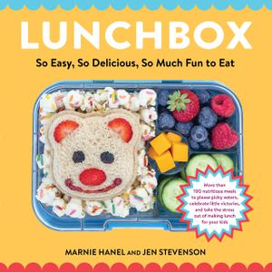 Lunchbox So Easy, So Delicious, So Much Fun to Eat