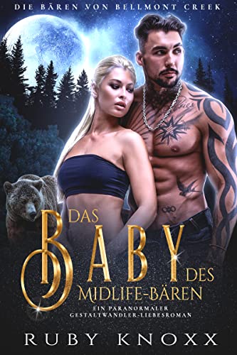 Cover: Ruby Knoxx  -  Das Baby des Midlife - Bären: Ein paranormaler Gestaltwandler - Liebesroman (Die Bären von Bellmont Creek 2)