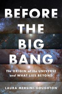 Before the Big Bang The Origin of the Universe and What Lies Beyond