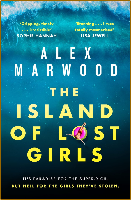 Island of Lost Girls The - Alex Marwood 3900dbf5de8a83d5c5f92cbc2a66a895