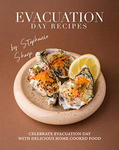 Evacuation Day Recipes Celebrate Evacuation Day with Delicious Home Cooked Food