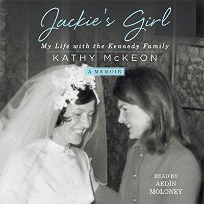 Jackie's Girl: My Life with the Kennedy Family (Audiobook)