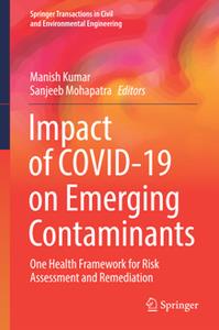 Impact of COVID-19 on Emerging Contaminants  One Health Framework for Risk Assessment and Remediation