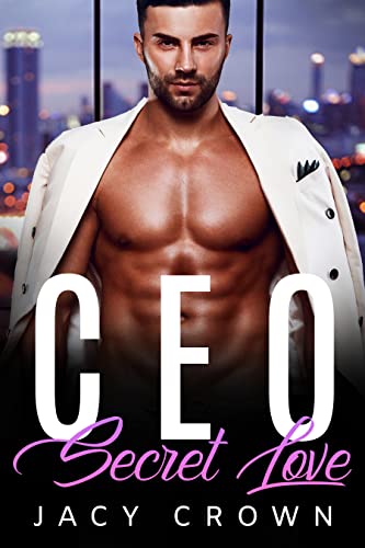 Cover: Jacy Crown  -  Ceo Secret Love: Ein Milliardär Liebesroman (My Hot Boss 2)