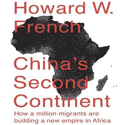 China's Second Continent: How a Million Migrants Are Building a New Empire in Africa (Audiobook)