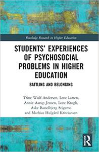 Students' Experiences of Psychosocial Problems in Higher Education Battling and Belonging