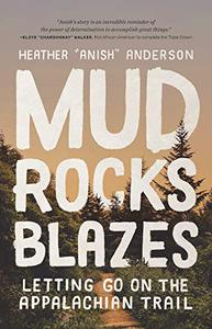 Mud, Rocks, Blazes Letting Go on the Appalachian Trail