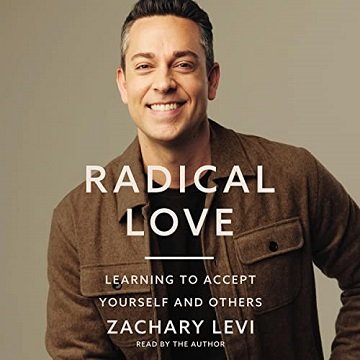 Radical Love: Learning to Accept Yourself and Others [Audiobook]