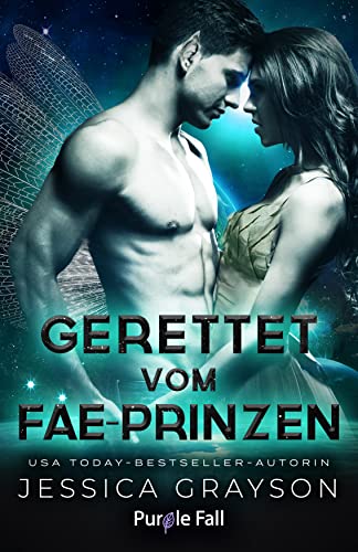 Cover: Jessica Grayson  -  Gerettet vom Fae - Prinzen Fae - Alien - Romanze (Allianz der Fremden 3)