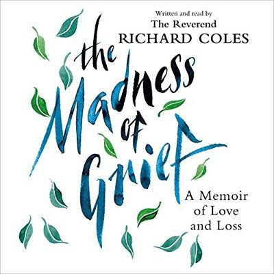 The Madness of Grief: A Memoir of Love and Loss (Audiobook)