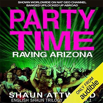 Party Time: Raving Arizona (Audiobook)