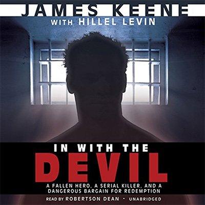 In with the Devil: A Fallen Hero, a Serial Killer, and a Dangerous Bargain for Redemption (Audiobook)