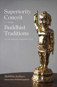 Superiority Conceit in Buddhist Traditions A Historical Perspective