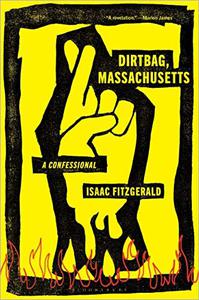 Dirtbag, Massachusetts A Confessional
