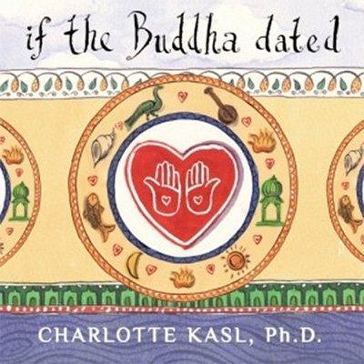 If the Buddha Dated: A Handbook for Finding Love on a Spiritual Path (Audiobook)