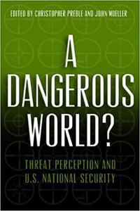 A Dangerous World Threat Perception and U.S. National Security