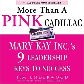 More than a Pink Cadillac: Mary Kay Inc.'s 9 Leadership Keys to Success [Audiobook]