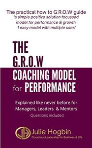 The GROW Coaching Model for Performance