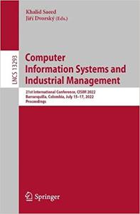 Computer Information Systems and Industrial Management 21st International Conference, CISIM 2022, Barranquilla, Colombi