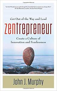Zentrepreneur Get Out of the Way and Lead