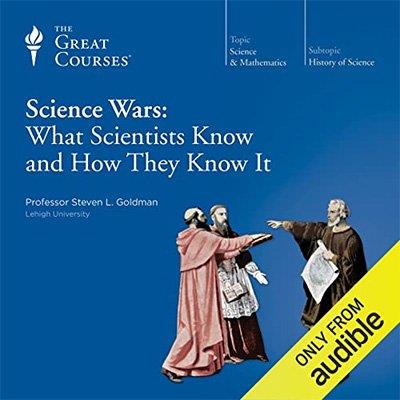 Science Wars What Scientists Know and How They Know It (Audiobook)