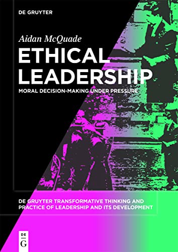 Ethical Leadership Moral Decision-making under Pressure