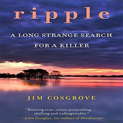 Ripple A Long Strange Search for a Killer (Audiobook)