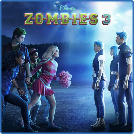 ZOMBIES – Cast - ZOMBIES 3 (Original Soundtrack) (2022)