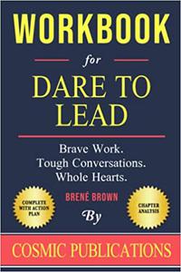Workbook Dare to Lead by Brené Brown Brave Work. Tough Conversations. Whole Hearts