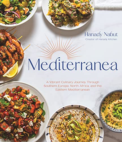 Mediterranea A Vibrant Culinary Journey Through Southern Europe, North Africa, and the Eastern Mediterranean