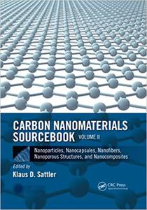 Carbon Nanomaterials Sourcebook, Volume II 