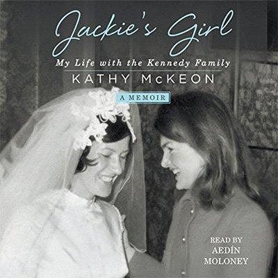 Jackie's Girl My Life with the Kennedy Family (Audiobook)