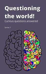 Questioning the world! Curious questions answered