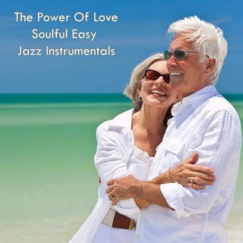 The Power of Love Soulful Easy Jazz Instrumentals (2022) FLAC
