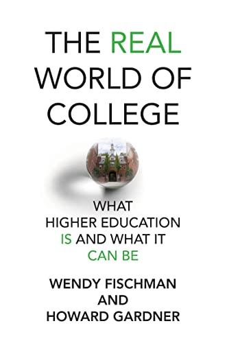 The Real World of College What Higher Education Is and What It Can Be (The MIT Pres)
