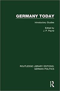 Germany Today (RLE German Politics) Introductory Studies