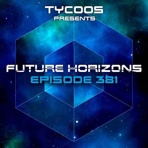 Tycoos - Future Horizons 381 (2022-07-20)