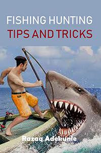 FISHING HUNTING TIPS AND TRICKS